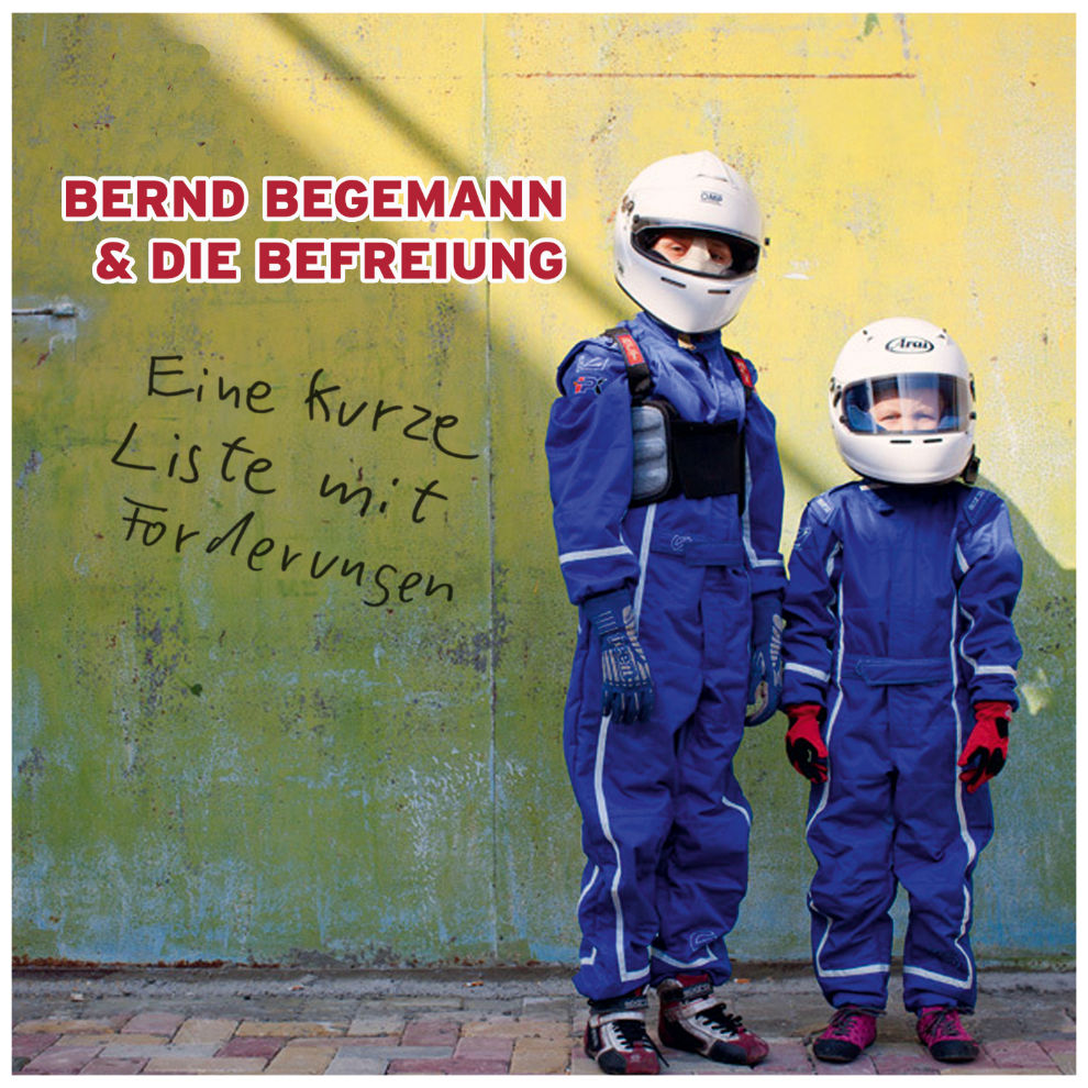 Bernd Begemann & die Befreiung - Eine kurze Liste mit Forderungen (2015)