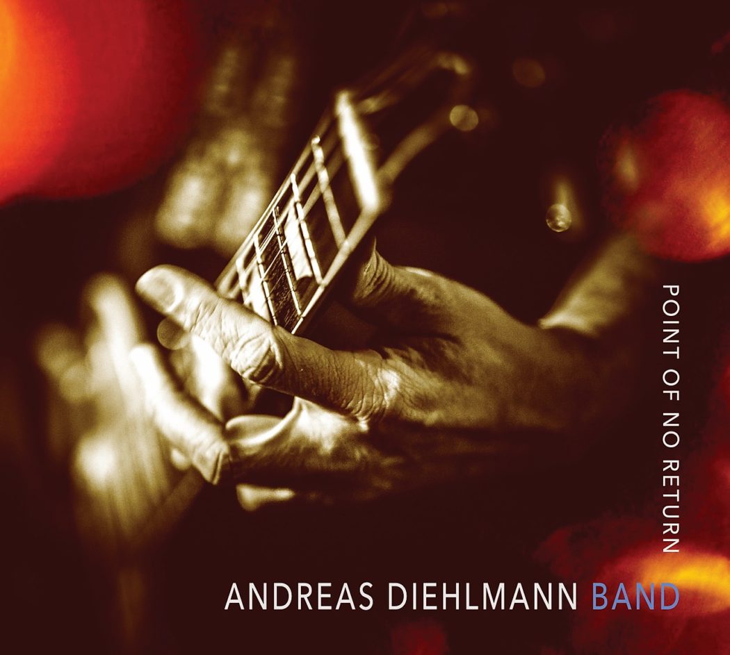 Andreas Diehlmann Band - Point Of No Return (2019)