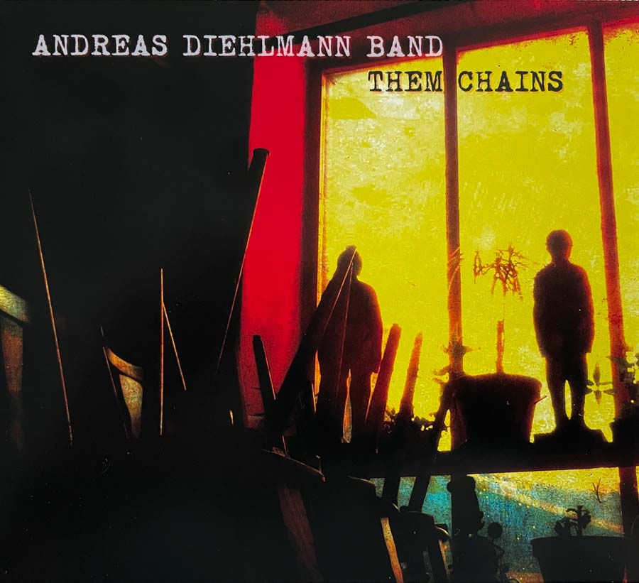 Andreas Diehlmann Band - Them Chains 