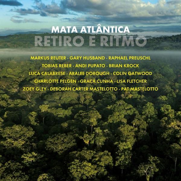 Markus Reuter mit Mata Atlântica: Retiro e Ritmo (Sounds)