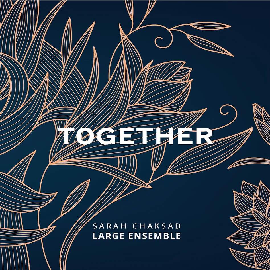 © Sarah Chaksad Large Enssemble Together Album Cover 2023. Kopie