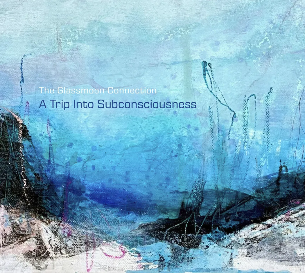 ©-the-glassmoon-connection_a-trip-into-subconciousness.